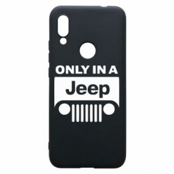 Чехол для Xiaomi Redmi 7 Only in a Jeep - PrintSalon