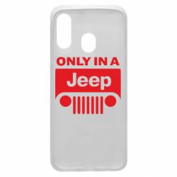 Чехол для Samsung A40 Only in a Jeep - PrintSalon