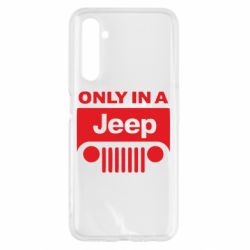 Чехол для Realme 6 Only in a Jeep - PrintSalon