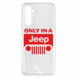 Чехол для Realme 6 Pro Only in a Jeep - PrintSalon