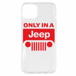Чехол для iPhone 14 Plus Only in a Jeep - PrintSalon