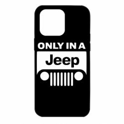 Чехол для iPhone 14 Pro Max Only in a Jeep - PrintSalon