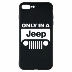 Чехол для iPhone 8 Plus Only in a Jeep - PrintSalon