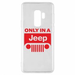 Чехол для Samsung S9+ Only in a Jeep - PrintSalon