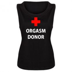 Женская майка Orgasm Donor - PrintSalon