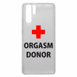 Чехол для Huawei P30 Pro Orgasm Donor - PrintSalon