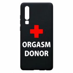 Чехол для Huawei P30 Orgasm Donor - PrintSalon