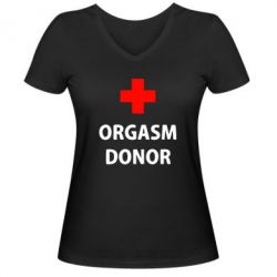Женская футболка с V-образным вырезом Orgasm Donor - PrintSalon
