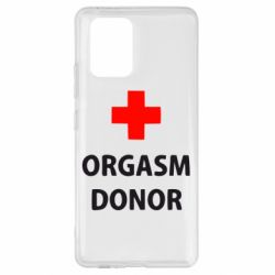 Чехол для Samsung S10 Lite Orgasm Donor - PrintSalon
