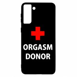 Чехол для Samsung S21+ Orgasm Donor - PrintSalon