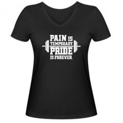 Женская футболка с V-образным вырезом Pain is temporary pride is forever - PrintSalon