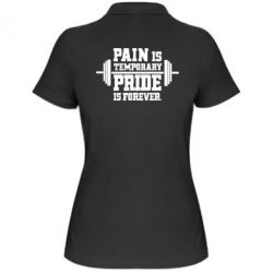 Женское поло Pain is temporary pride is forever - PrintSalon