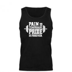 Мужская майка Pain is temporary pride is forever - PrintSalon