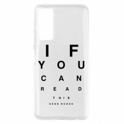 Чехол для Huawei P Smart 2021 If you can read this send nudes - PrintSalon