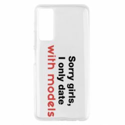Чехол для Huawei P Smart 2021 Sorry girls, I only date with models - PrintSalon