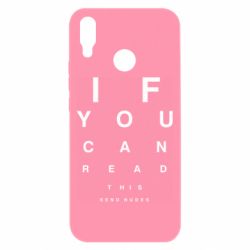 Чехол для Huawei P Smart Plus 2018 If you can read this send nudes - PrintSalon