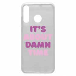 Чехол для Huawei P30 Lite It's About Damn Time - PrintSalon