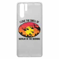 Чехол для Huawei P30 Pro I love the smell napalm, in the morning - PrintSalon