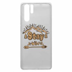 Чехол для Huawei P30 Pro Mountains - Stay Wild - PrintSalon