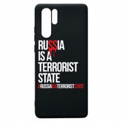Чехол для Huawei P30 Pro Russia is a terrorist - PrintSalon