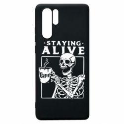 Чехол для Huawei P30 Pro Staying alive with coffee - PrintSalon
