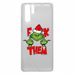 Чехол для Huawei P30 Pro The grinch f*ck them - PrintSalon