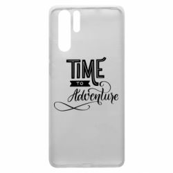Чехол для Huawei P30 Pro Time to adventure - PrintSalon