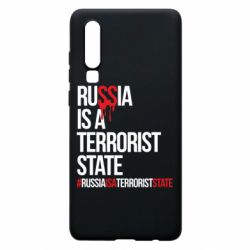 Чехол для Huawei P30 Russia is a terrorist - PrintSalon