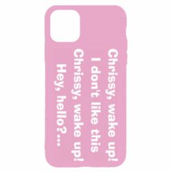 Чехол для iPhone 11 Chrissy, wake up - PrintSalon
