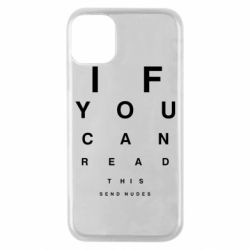 Чехол для iPhone 11 Pro If you can read this send nudes - PrintSalon