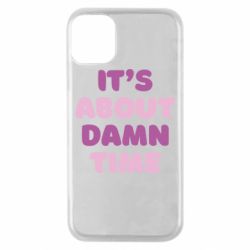 Чехол для iPhone 11 Pro It's About Damn Time - PrintSalon