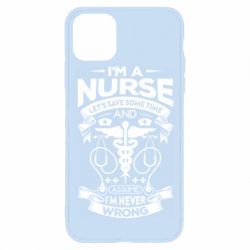 Чехол для iPhone 11 Pro Max Nurse I'm Never Wrong - PrintSalon