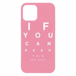 Чехол для iPhone 12 If you can read this send nudes - PrintSalon