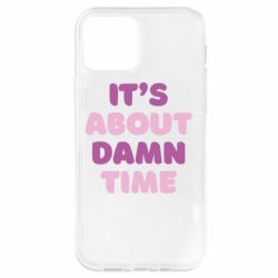 Чехол для iPhone 12 It's About Damn Time - PrintSalon