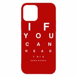 Чехол для iPhone 12 Pro If you can read this send nudes - PrintSalon