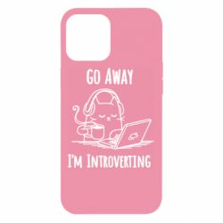 Чехол для iPhone 12 Pro Max Go away i'm introverting - PrintSalon
