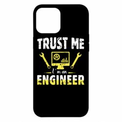 Чехол для iPhone 12 Pro Max Trust me im an engineer - PrintSalon