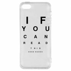 Чехол для iPhone5/5S/SE If you can read this send nudes - PrintSalon