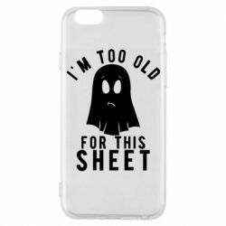 Чохол для iPhone 6/6S I'm too old for this sheet - PrintSalon