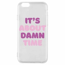 Чехол для iPhone 6/6S It's About Damn Time - PrintSalon
