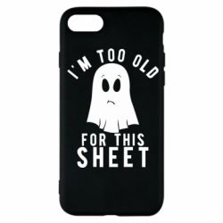 Чохол для iPhone 7 I'm too old for this sheet - PrintSalon