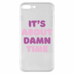 Чехол для iPhone 7 Plus It's About Damn Time - PrintSalon