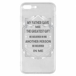Чехол для iPhone 7 Plus My father gave the greatest - PrintSalon