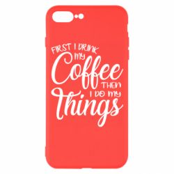 Чехол для iPhone 7 Plus Сначала кофе потом дела - PrintSalon