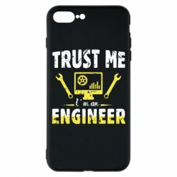 Чехол для iPhone 7 Plus Trust me im an engineer - PrintSalon