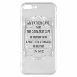 Чехол для iPhone 8 Plus My father gave the greatest - PrintSalon