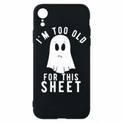 Чехол для iPhone XR I'm too old for this sheet