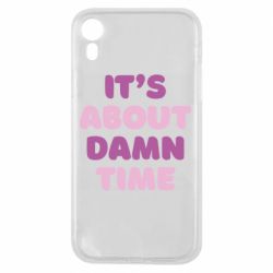 Чехол для iPhone XR It's About Damn Time - PrintSalon