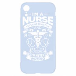 Чехол для iPhone XR Nurse I'm Never Wrong - PrintSalon