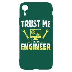 Чехол для iPhone XR Trust me im an engineer - PrintSalon